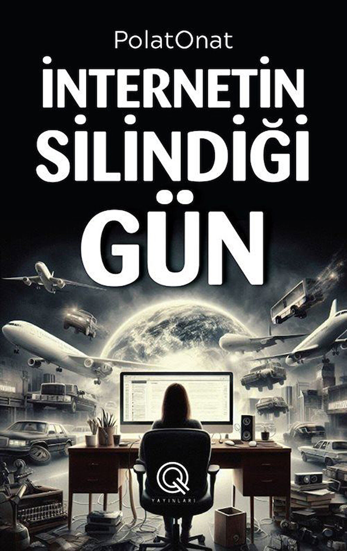 İnternetin Silindiği Gün / Polat Onat