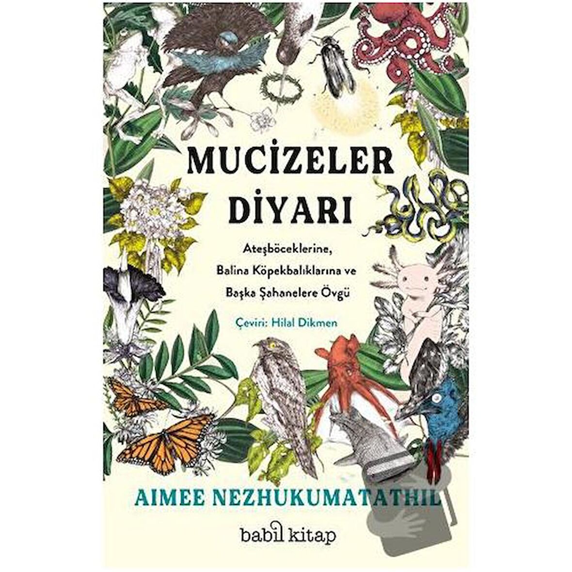 Mucizeler Diyarı: Ateşböceklerine, Balina Köpekbalıklarına ve Başka Şahanelere Övgü