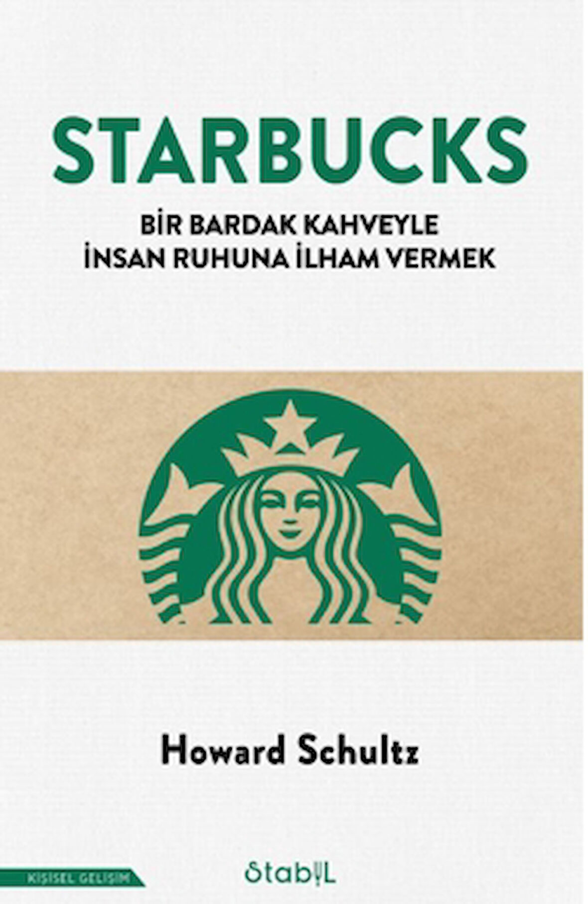 Starbucks - Bir Bardak Kahveyle İnsan Ruhuna İlham Vermek