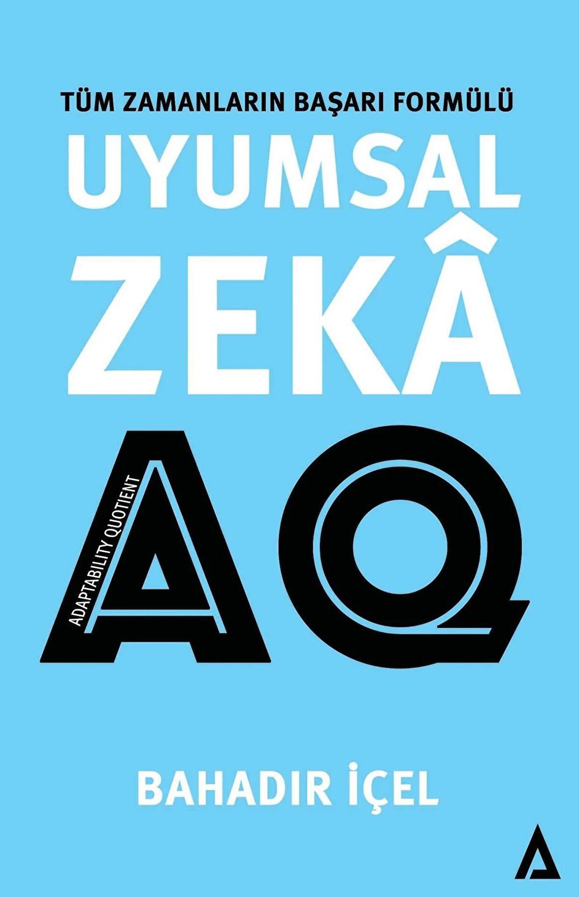 Uyumsal Zeka: AQ Satış -Tüm Zamanların Başarı Formülü