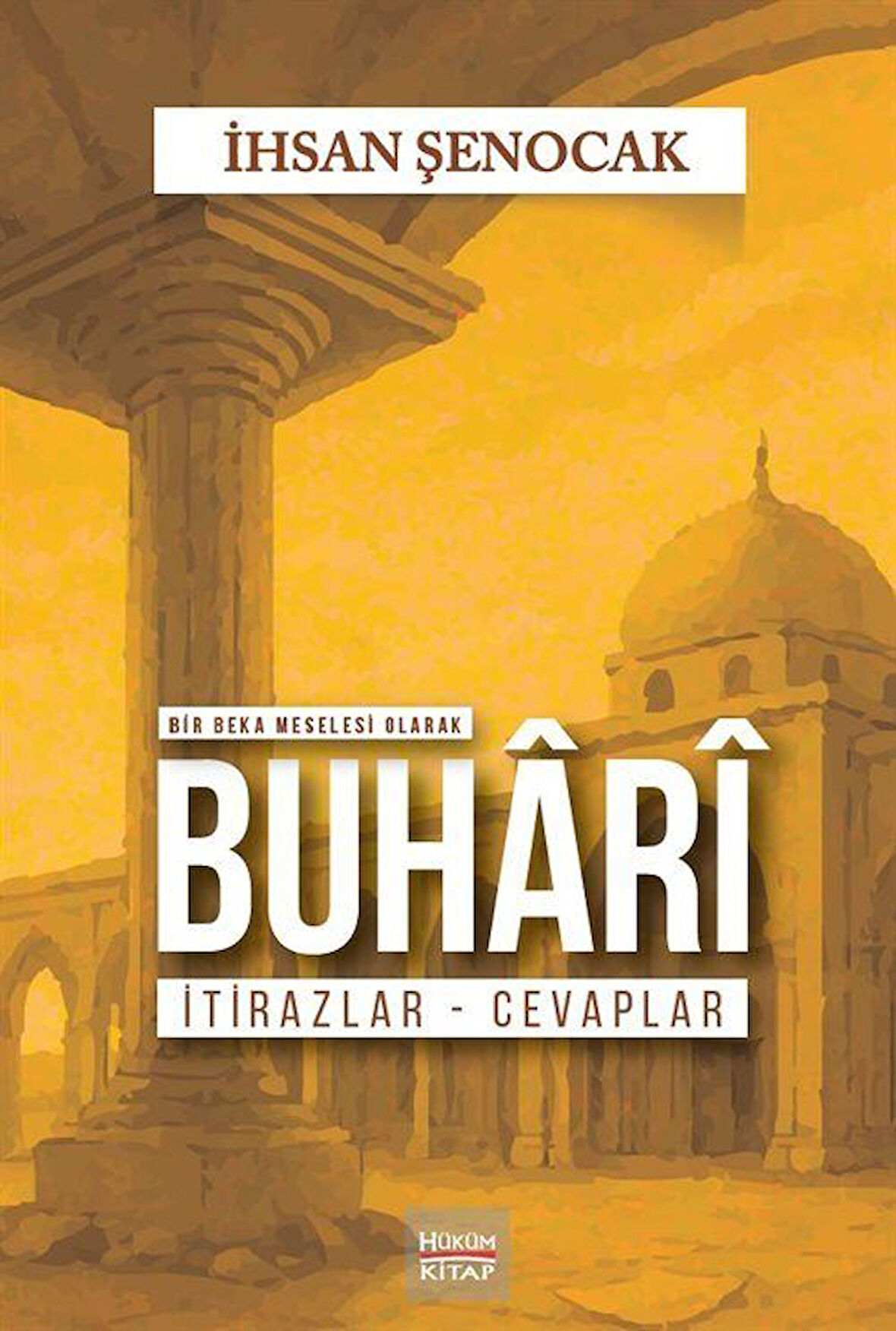 Bir Beka Meselesi Olarak Buhari & İtirazlar Cevaplar
