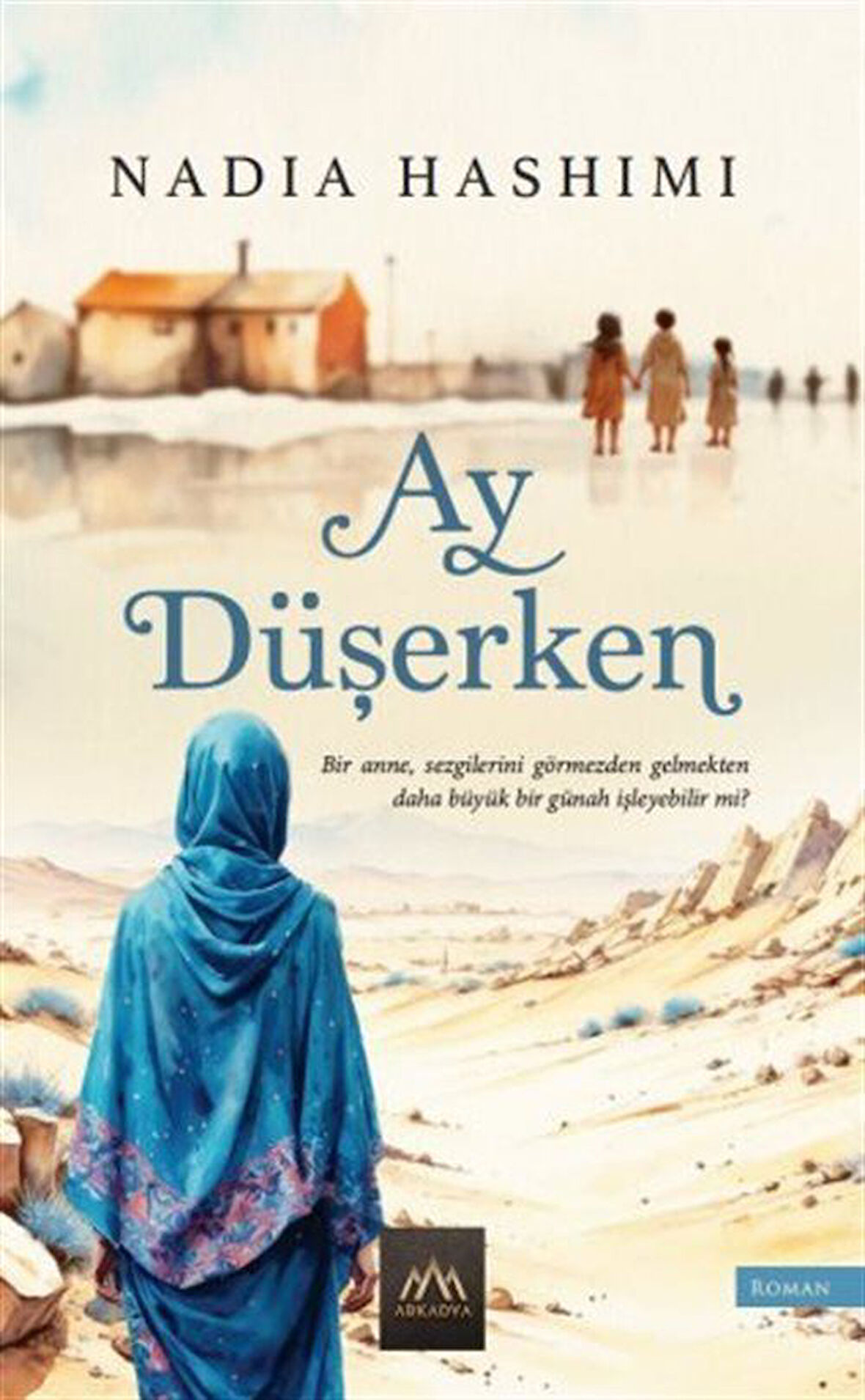 Ay Düşerken / Nadia Hashimi