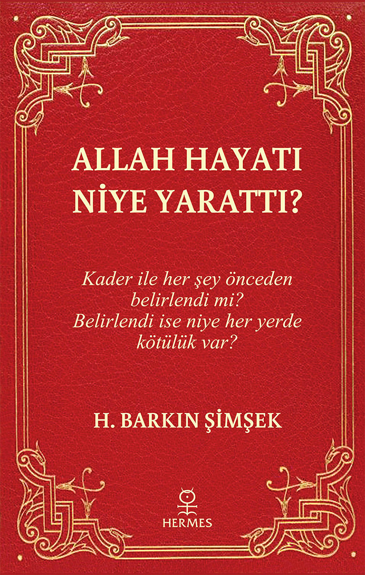 Allah Hayatı Niye Yarattı?