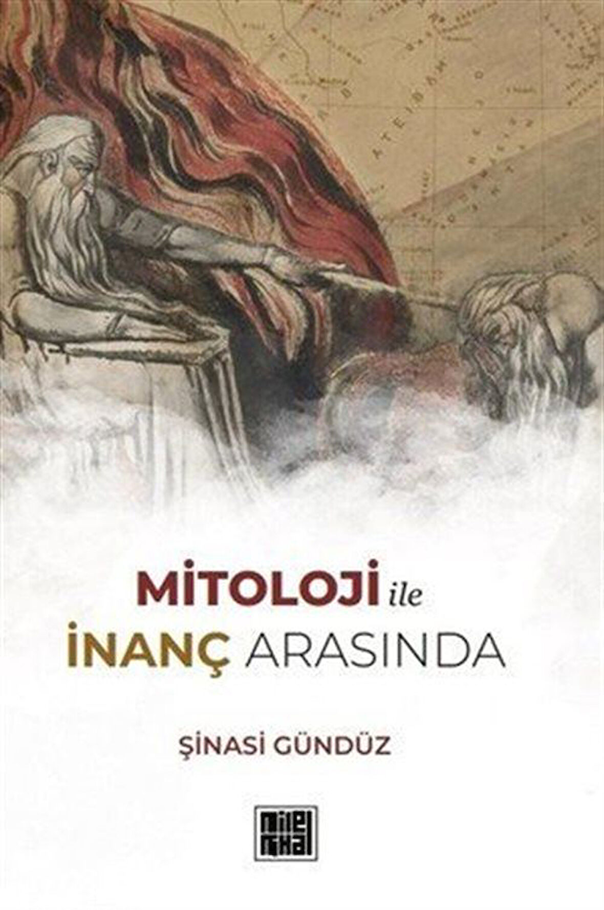 Mitoloji ile İnanç Arasında / Şinasi Gündüz