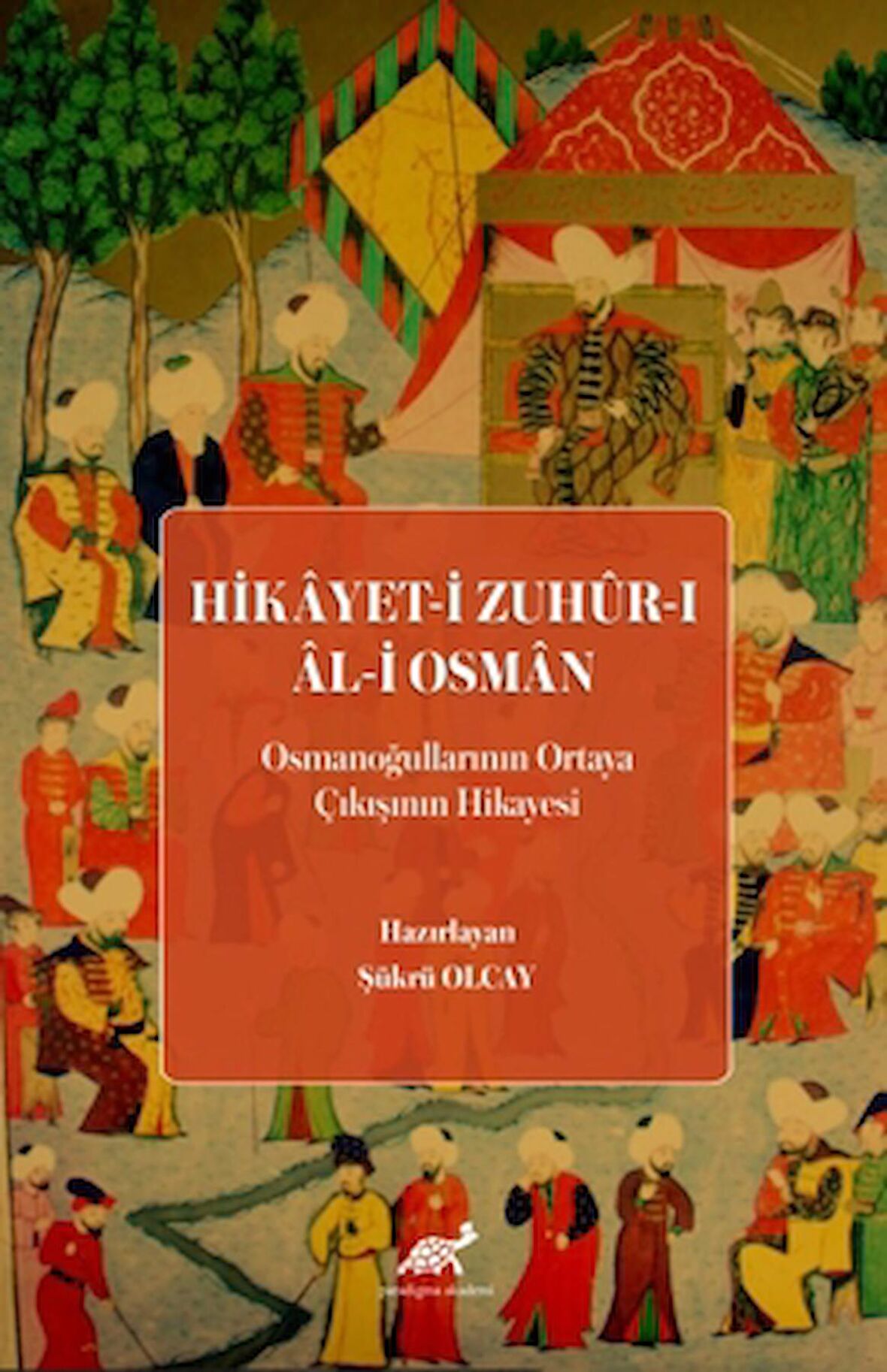 Hikayet-i Zuhur-ı Al-i Osman (Osmanoğullarının Ortaya Çıkışının Hikayesi)