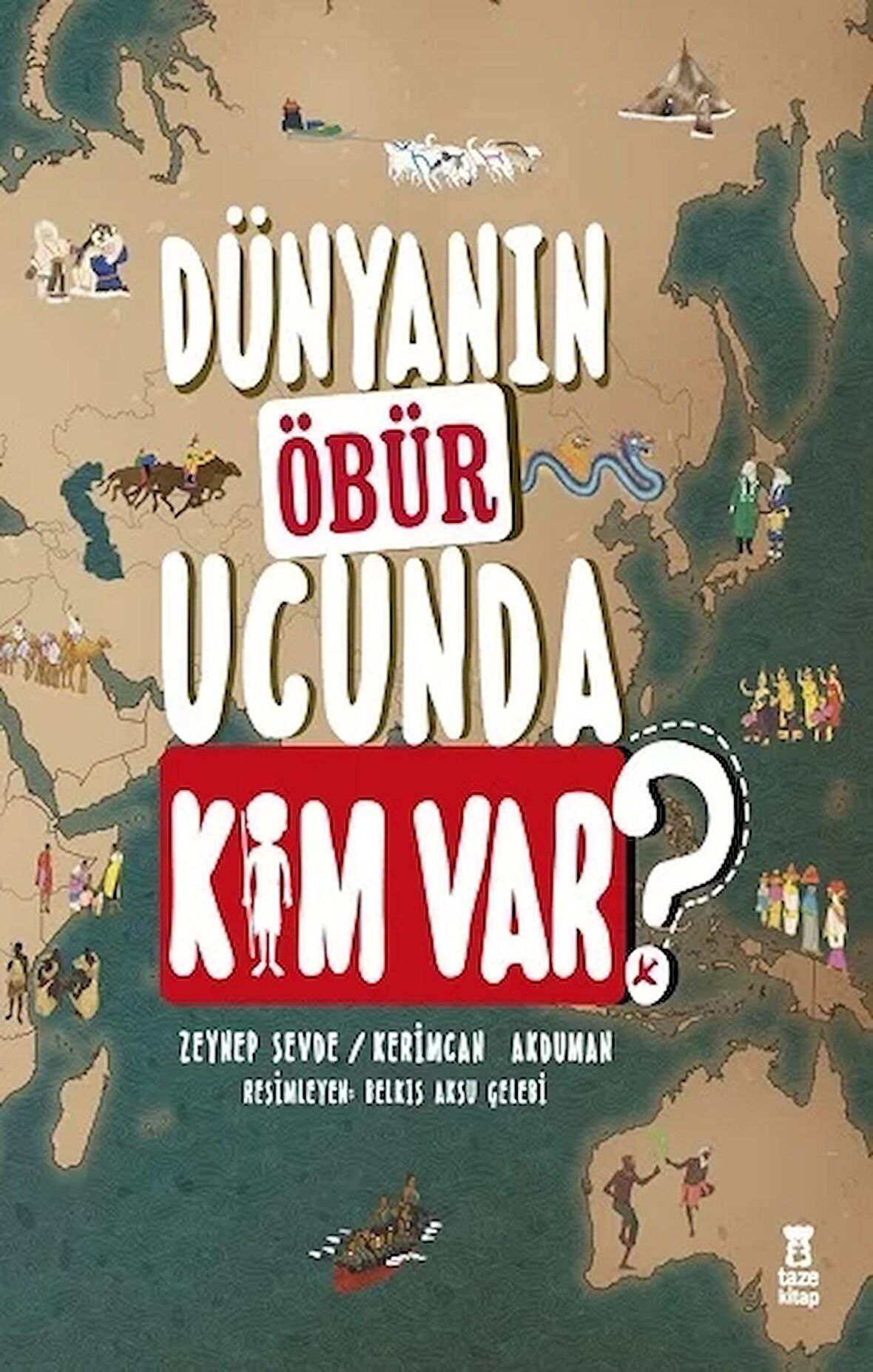 Dünyanın Öbür Ucunda Kim Var?