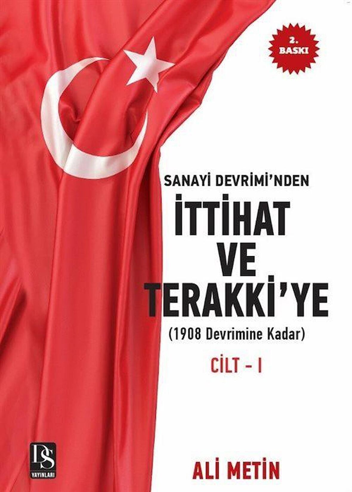 Sanayi Devrimi’nden İttihat ve Terakki’ye Cilt 1