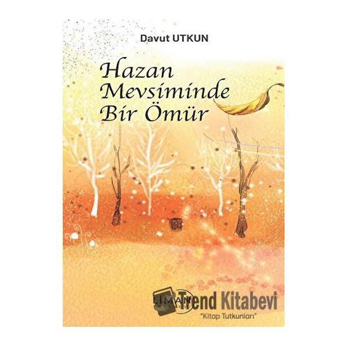 Hazan Mevsiminde Bir Ömür