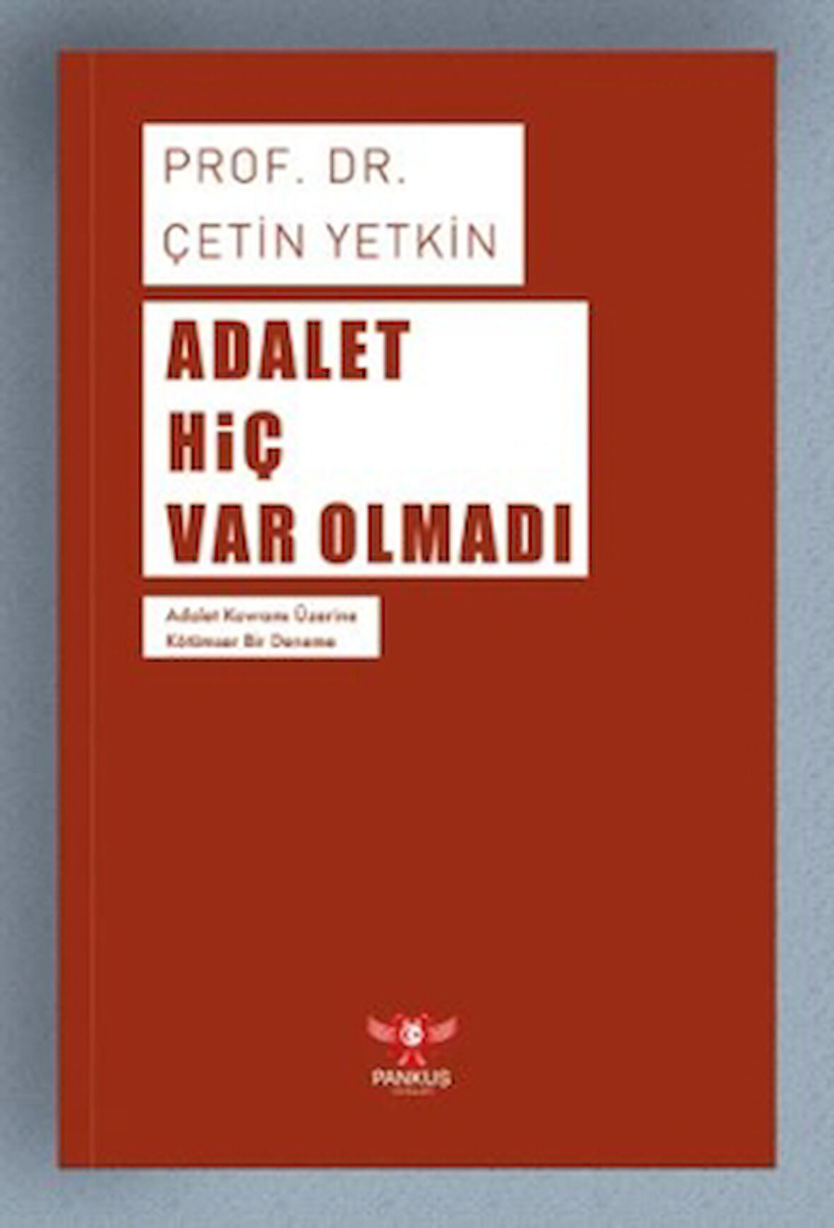 Adalet Hiç Var Olmadı