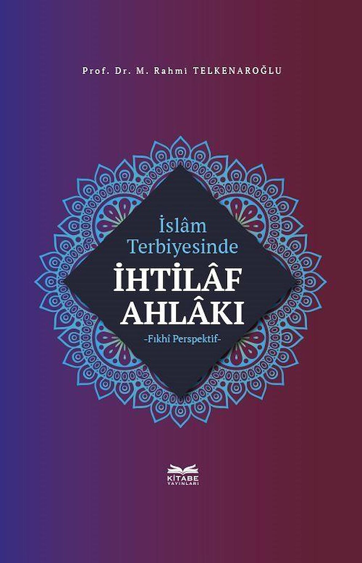 İslam Terbiyesinde İhtilaf Ahlakı