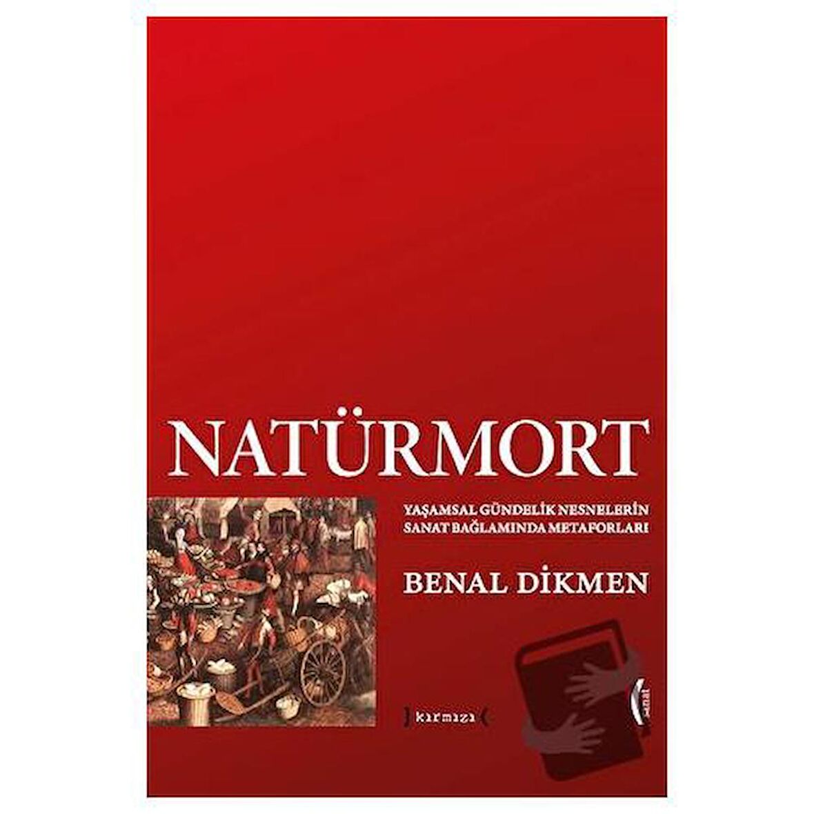 Natürmort: Yaşamsal Gündelik Nesnelerin Sanat Bağlamında Metaforları