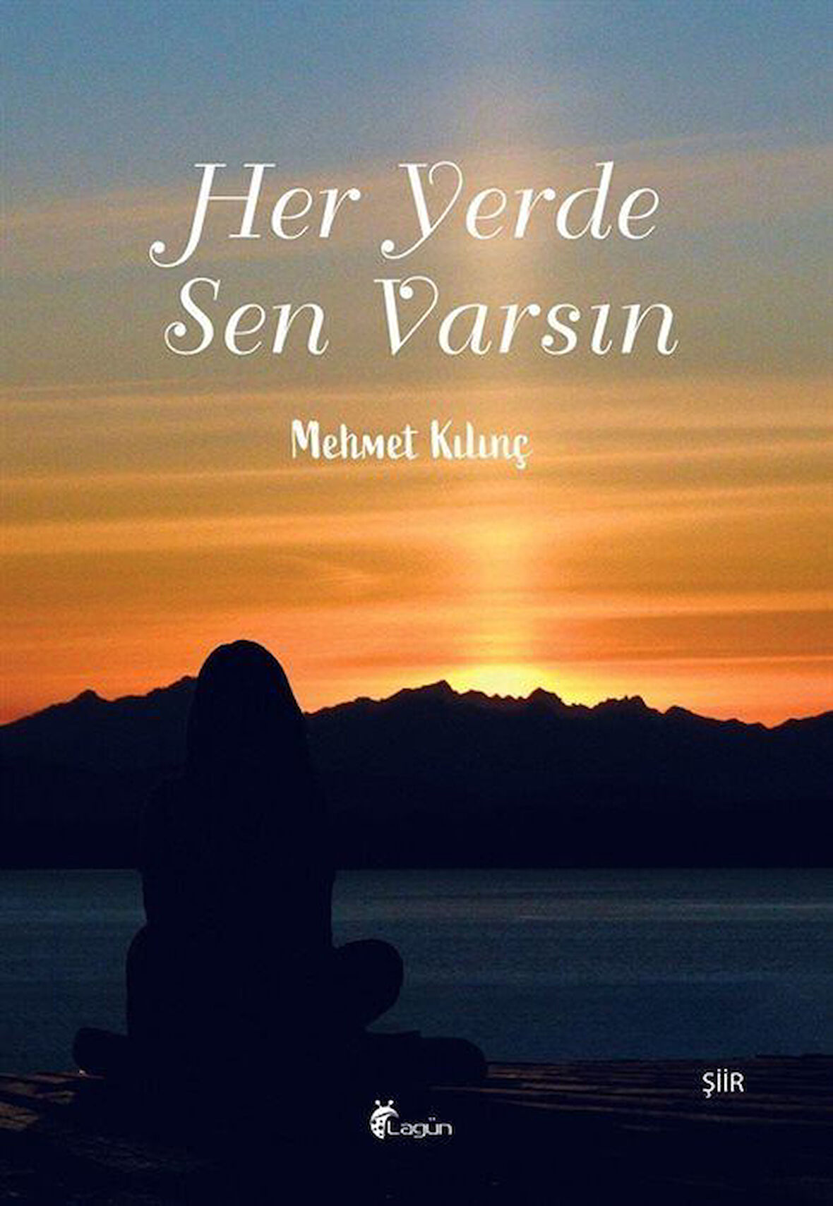 Her Yerde Sen Varsın / Mehmet Kılınç