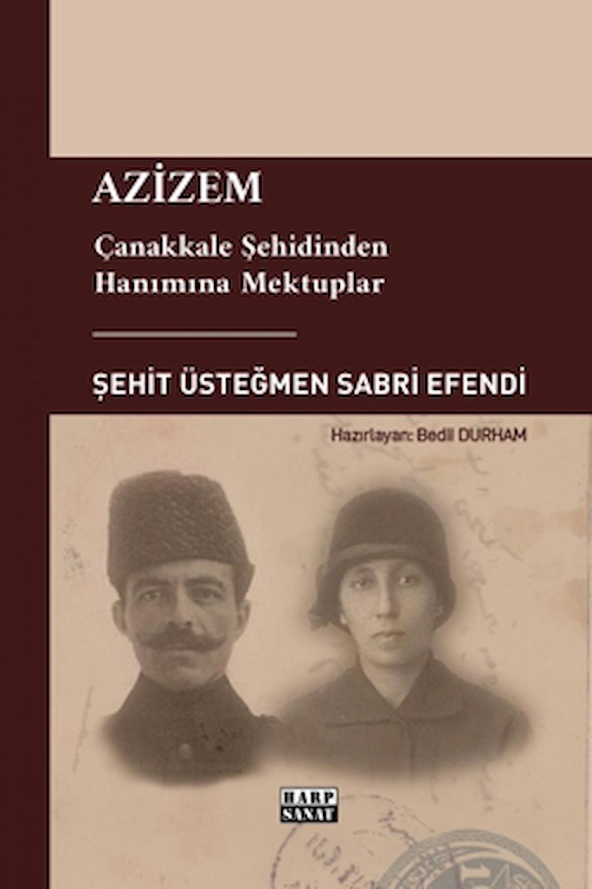 Azizem - Çanakkale Şehidinden Hanımına Mektuplar