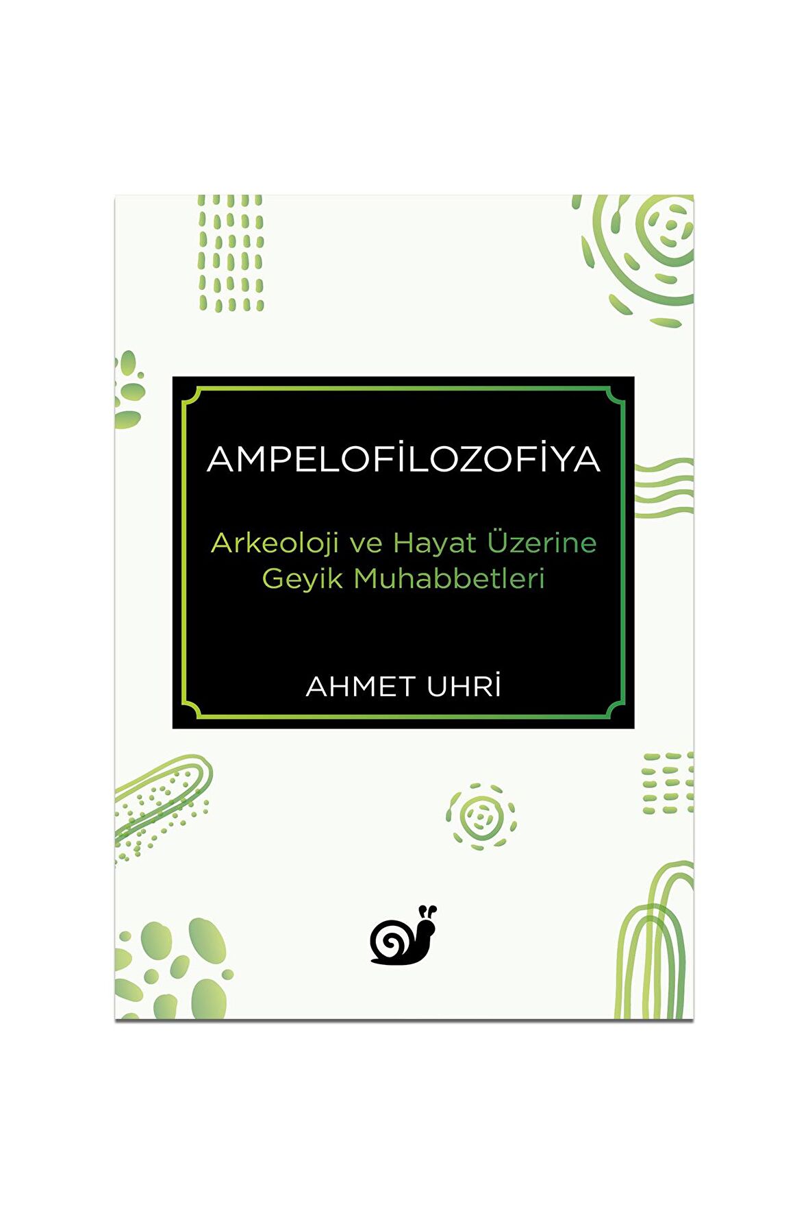 Ampelofilozofiya - Arkeoloji ve Hayat Üzerine Geyik Muhabbetleri