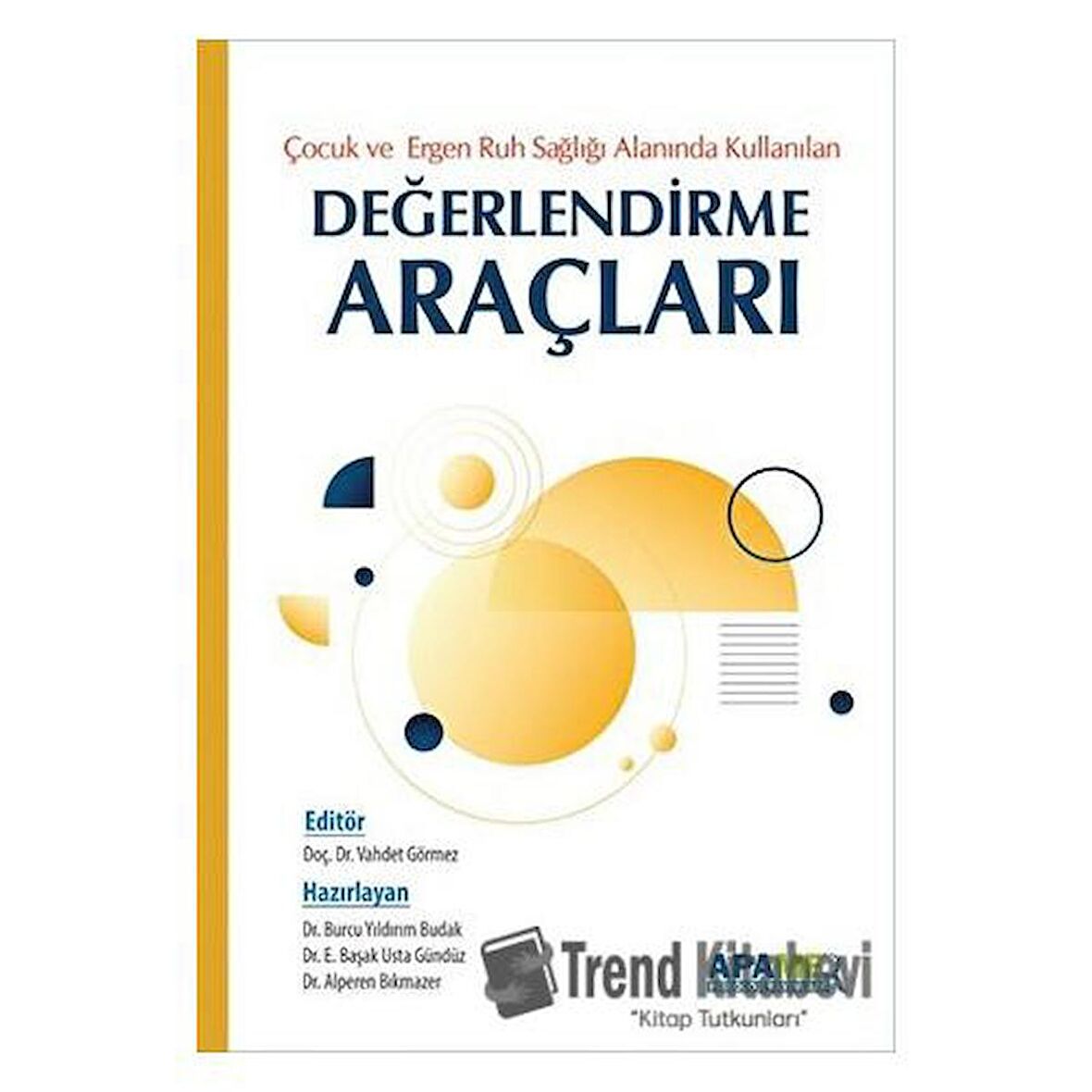 Çocuk Ergen Ruh Sağlığı Alanında Kullanılan Değerlendirme Araçları