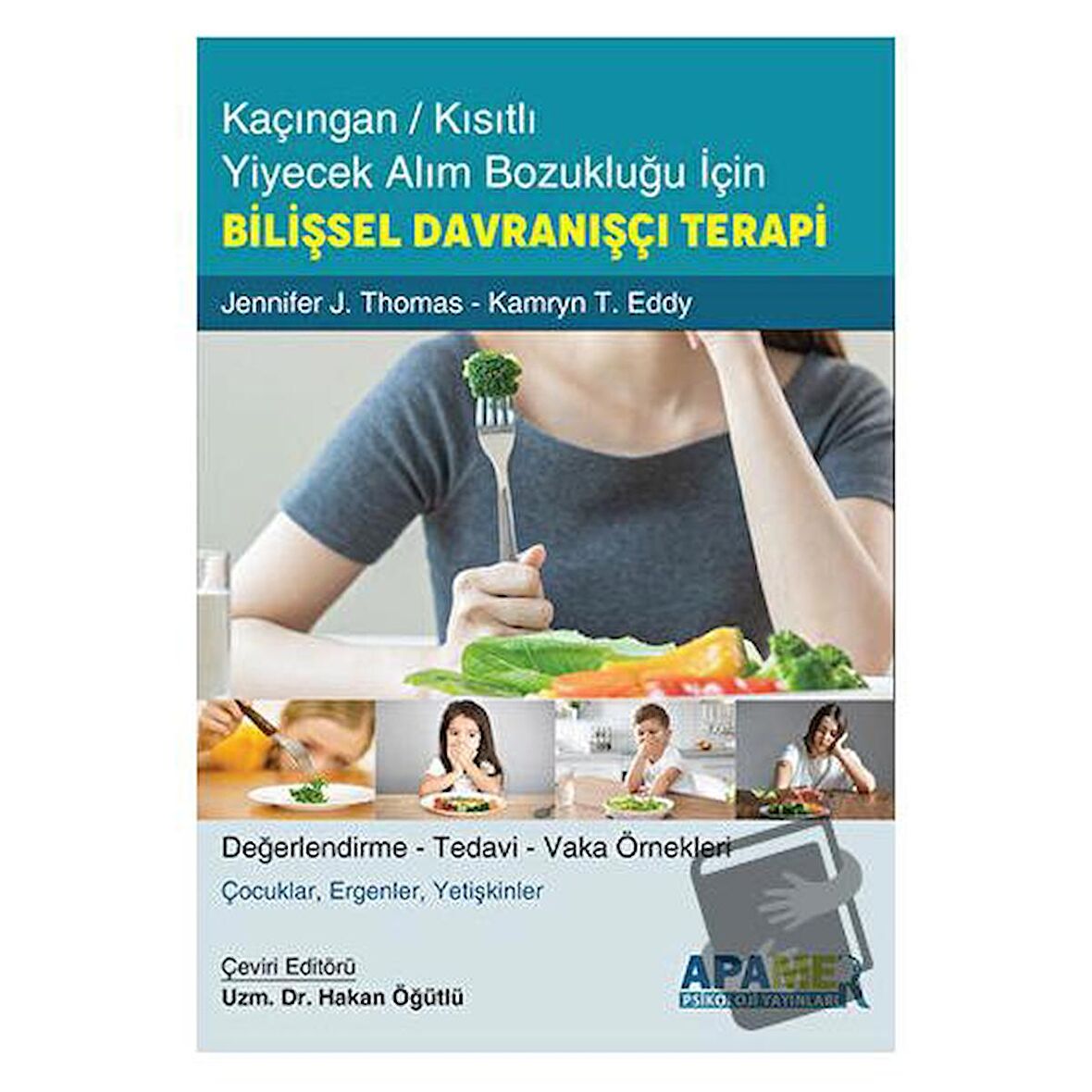 Kaçıngan - Kısıtlı Yiyecek Alım Bozukluğu İçin Bilişsel Davranışçı Terapi