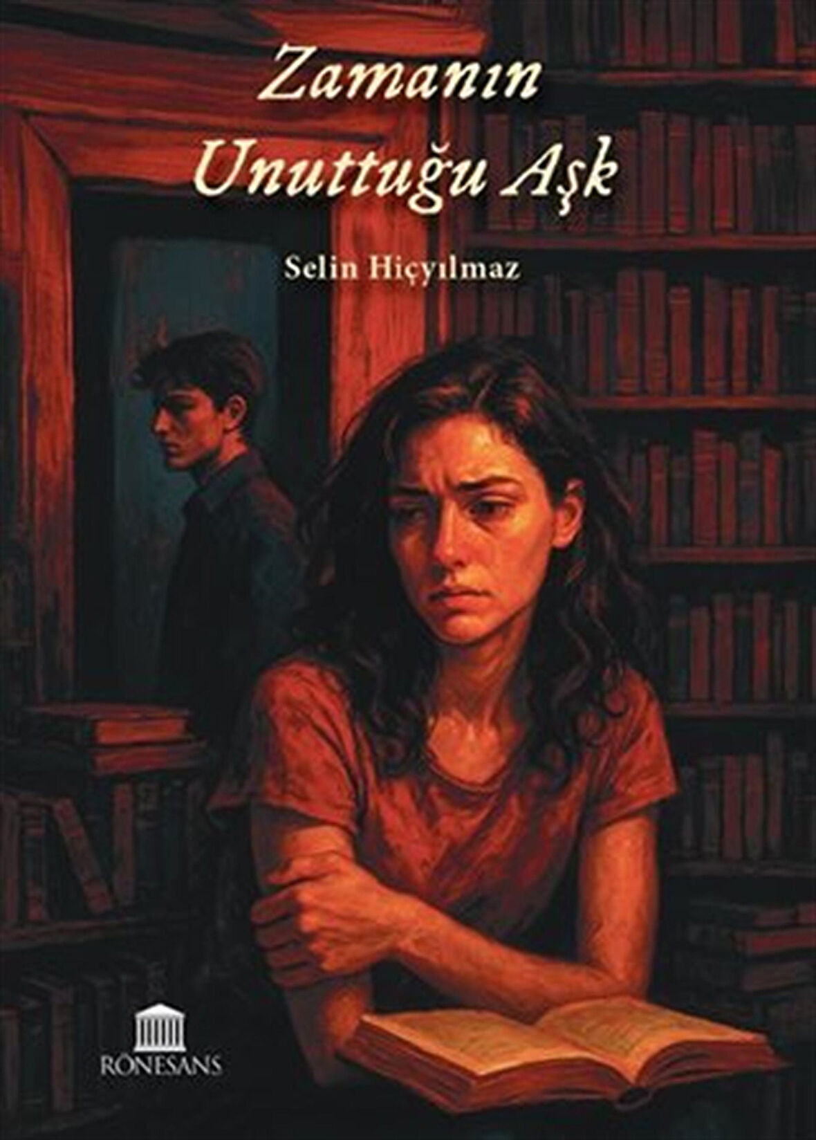 Zamanın Unuttuğu Aşk / Selin Hiçyılmaz