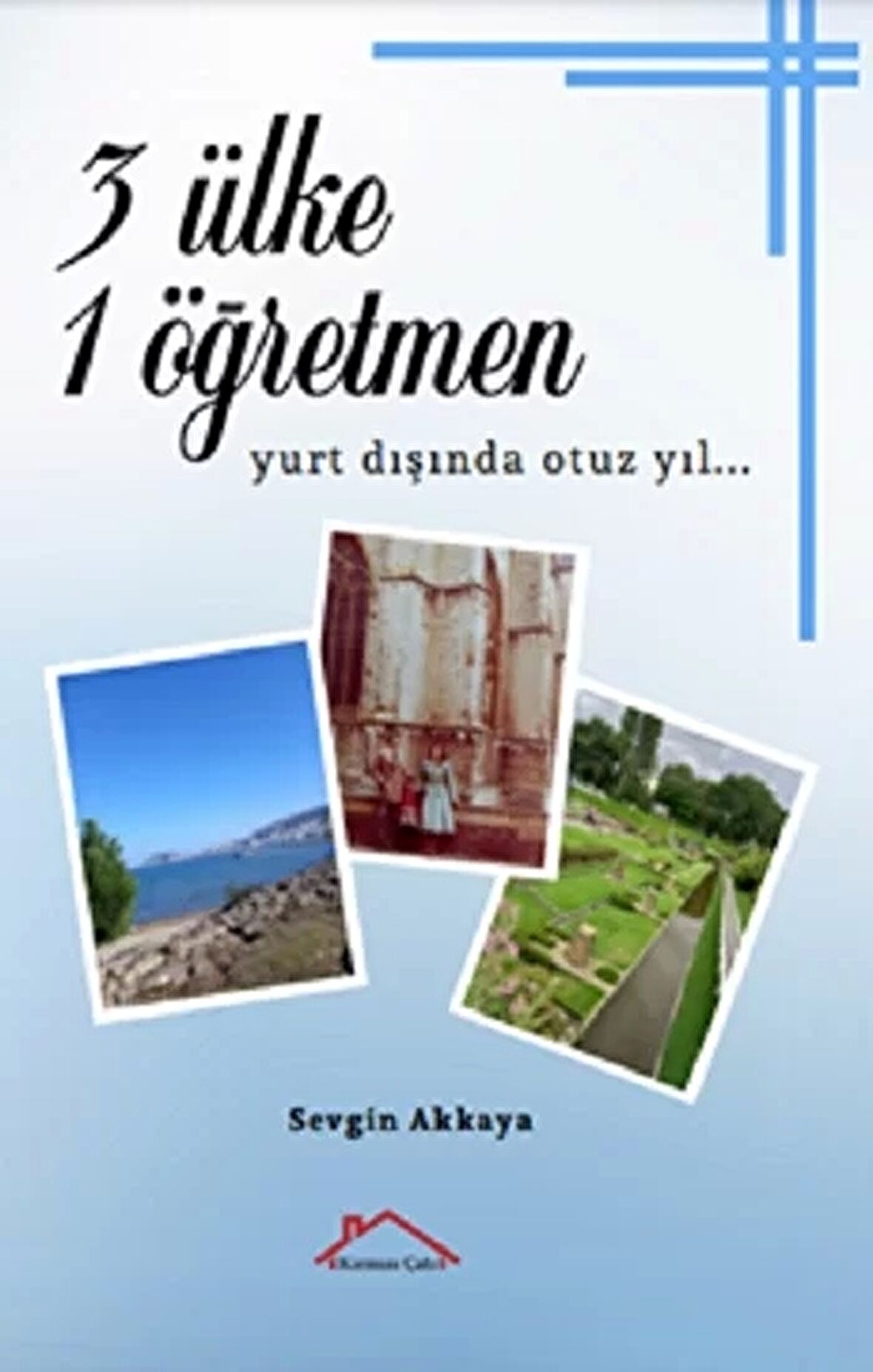 3 Ülke 1 Öğretmen - Yurt Dışında Otuz Yıl…