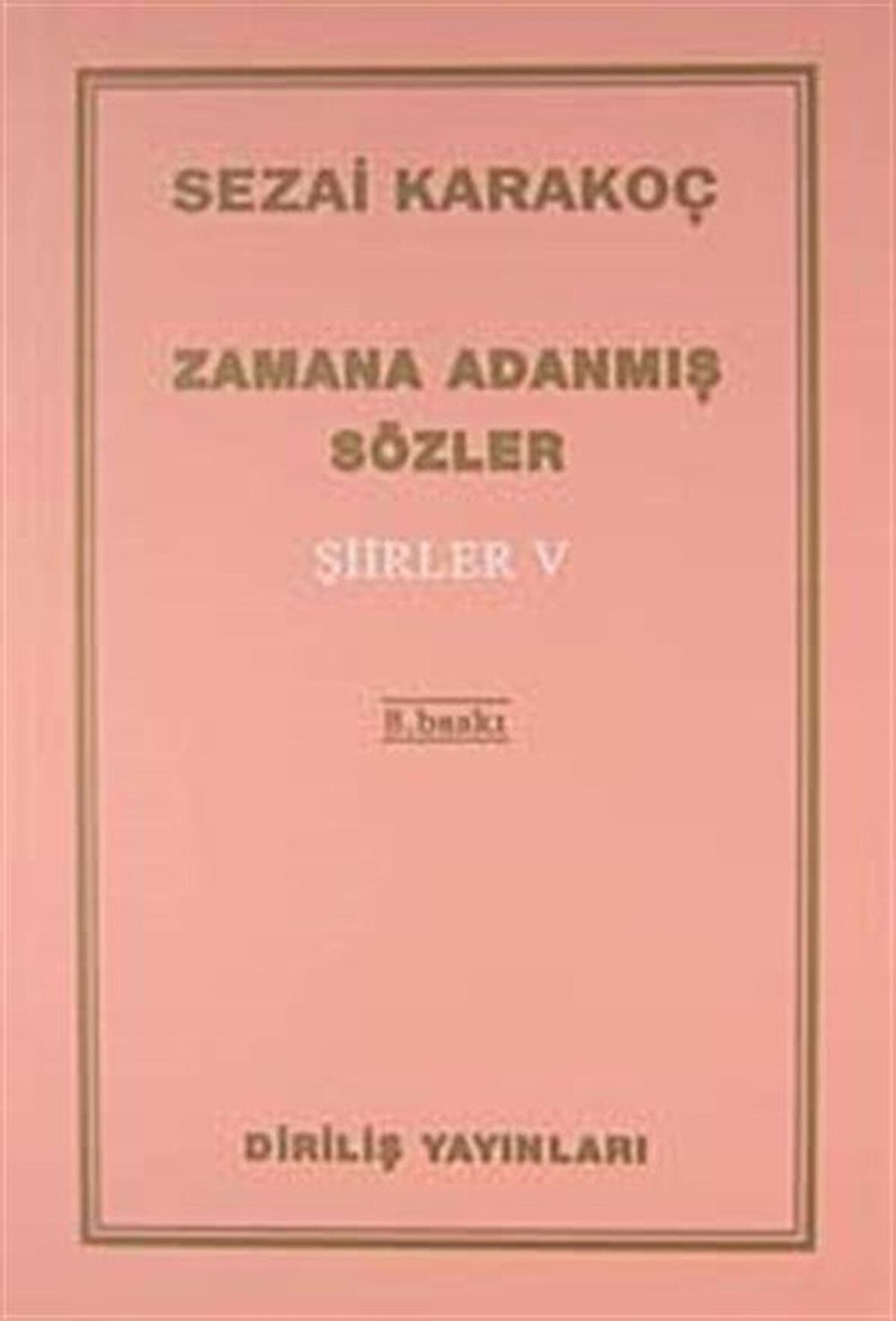 Şiirler 5: Zamana Adanmış Sözler