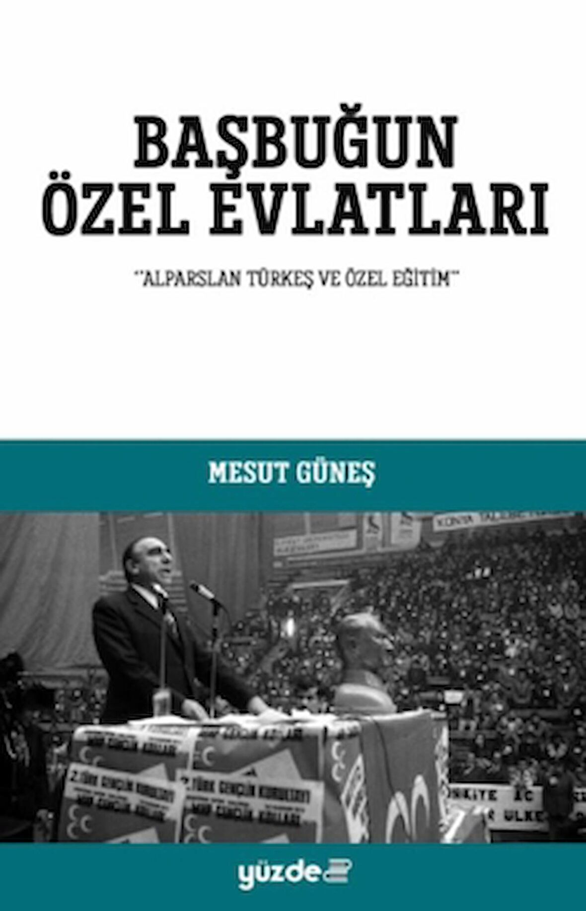 Başbuğun Özel Evlatları