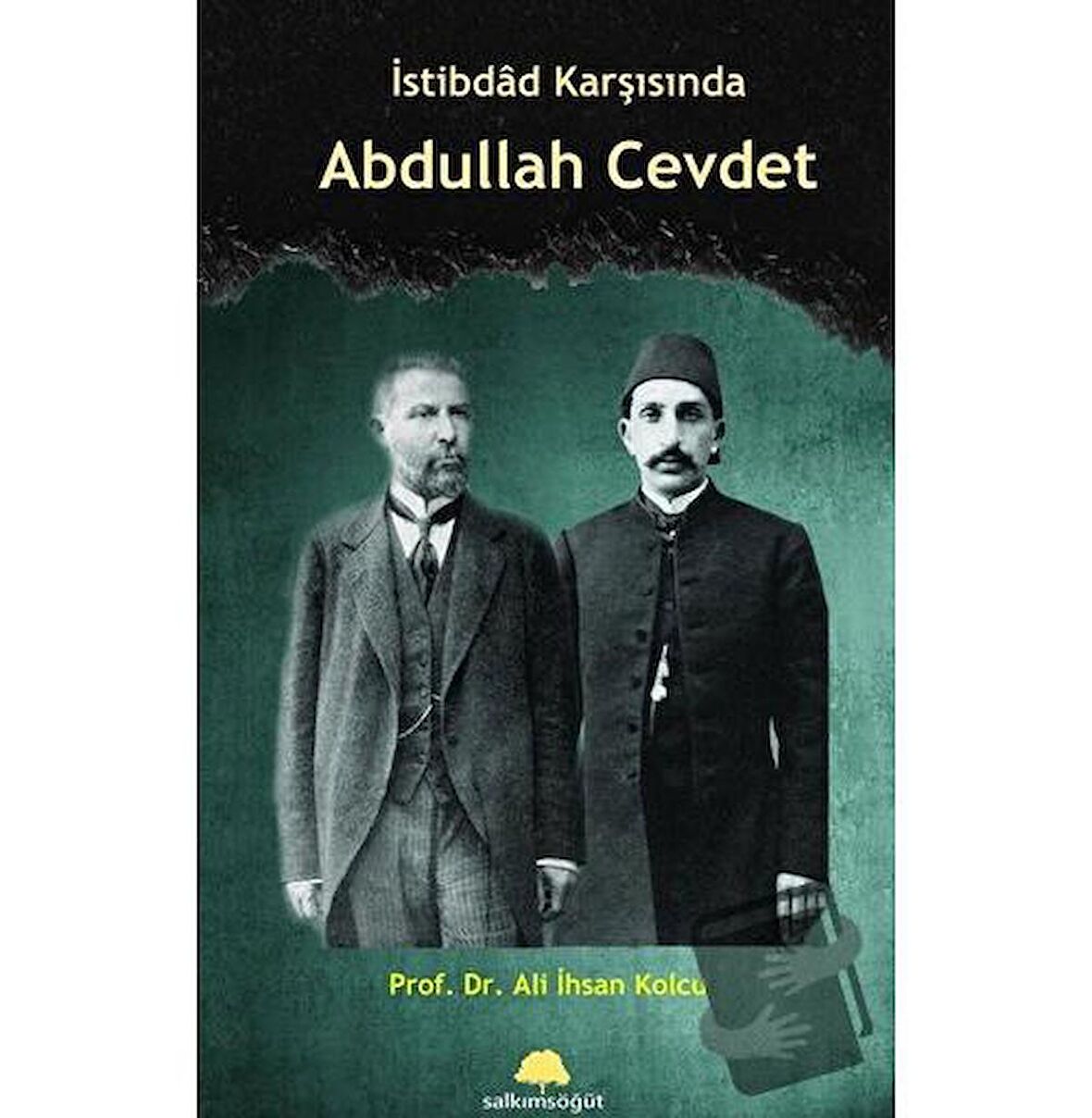 İstibdad Karşısında Abdullah Cevdet