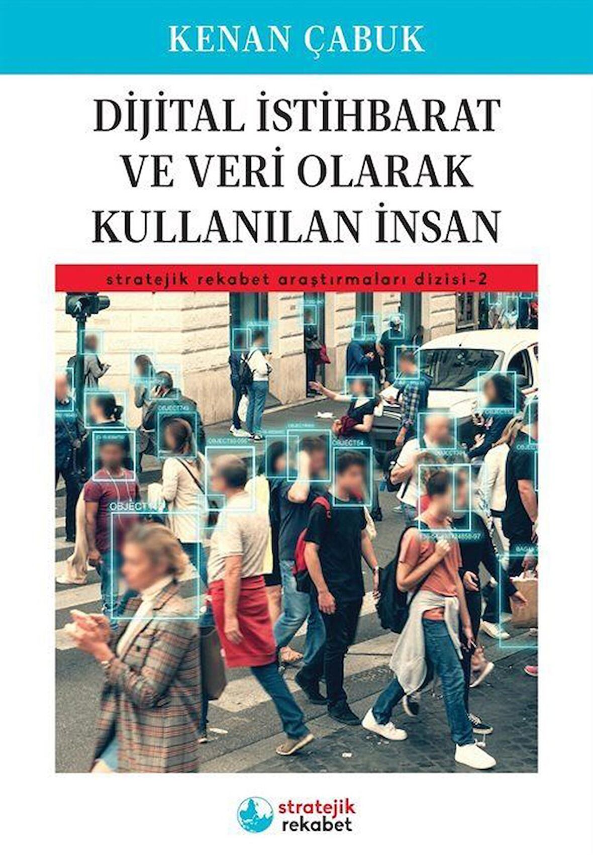 Dijital İstihbarat Ve Veri Olarak Kullanılan İnsan