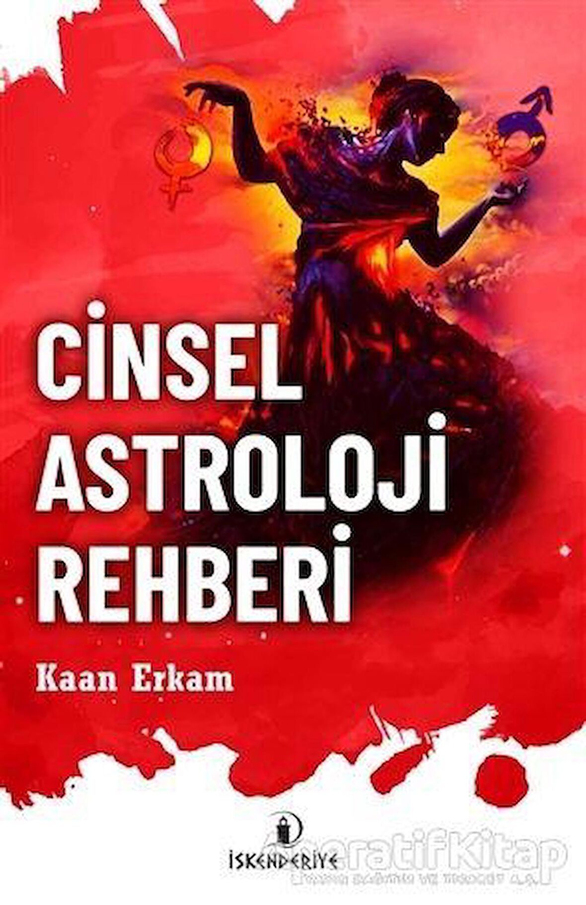 Cinsel Astroloji Rehberi - Kaan Erkam - İskenderiye Yayınları