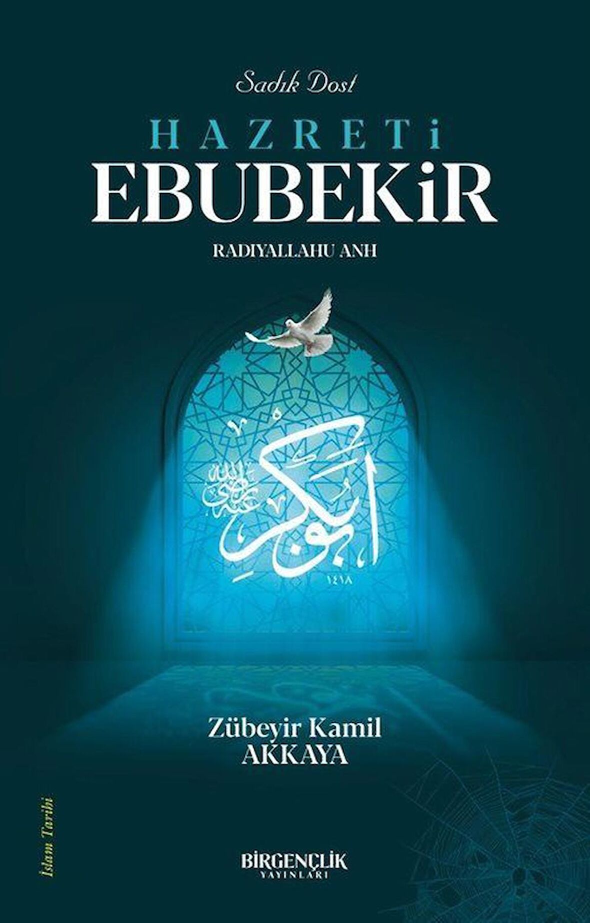 Sadık Dost Hazreti Ebubekir