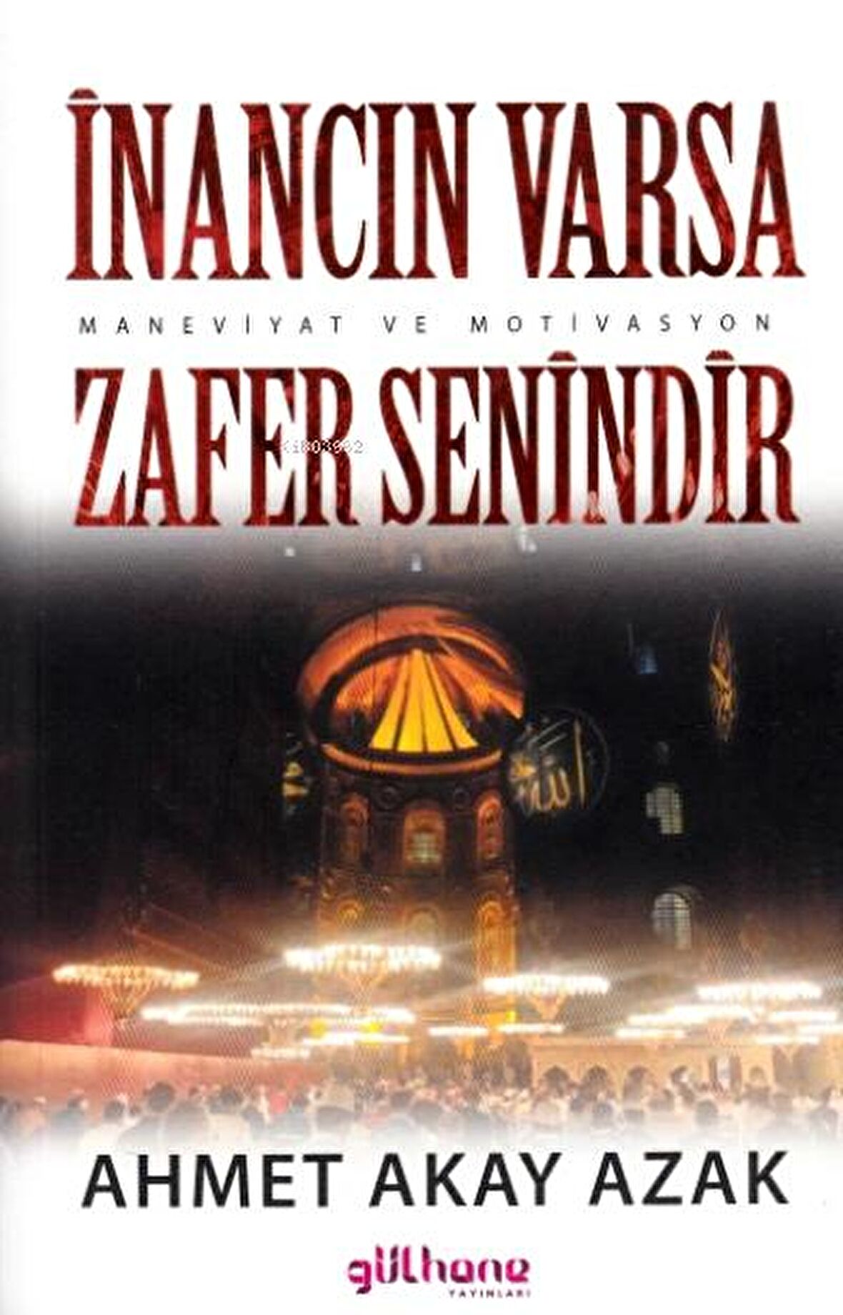 İnancın Varsa Zafer Senindir