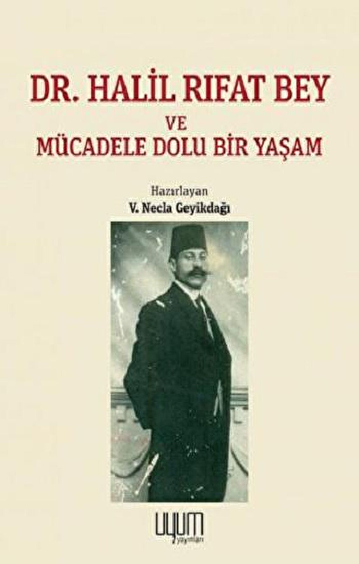 Dr. Halil Rıfat Bey ve Mücadele Dolu Bir Yaşam