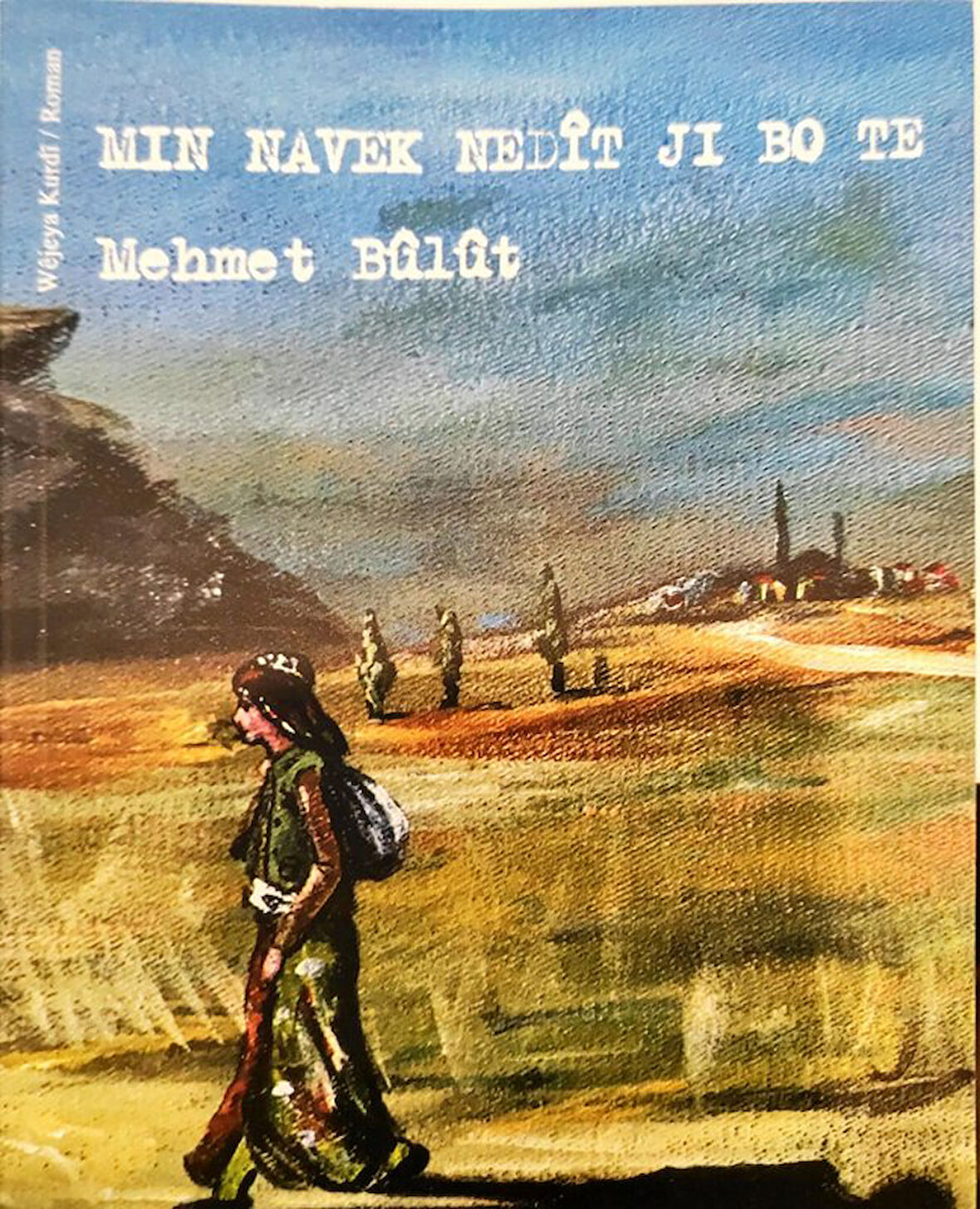 MIN NAVEK NEDÎT JI BO TE