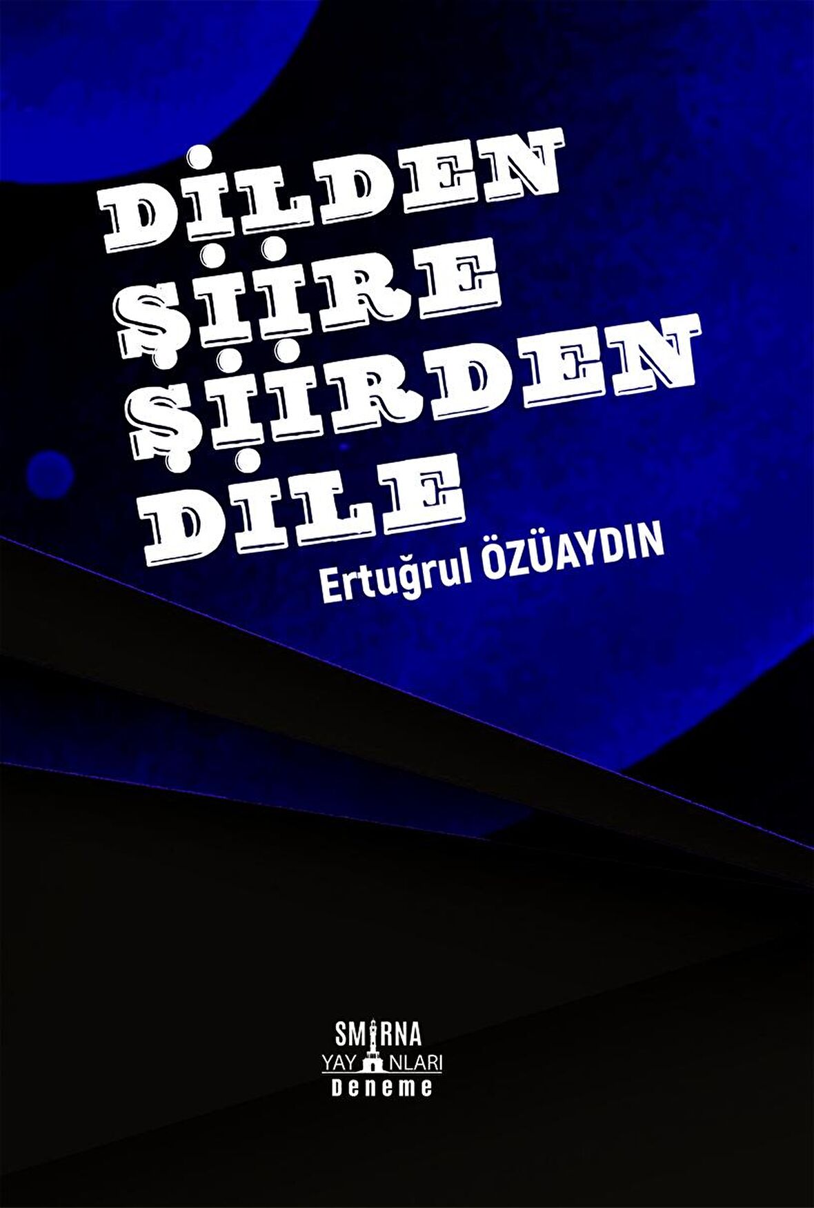 Dilden Şiire Şiirden Dile