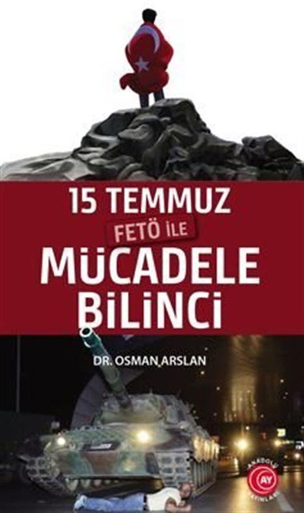 15 Temmuz Fetö ile Mücadele Bilinci / Dr. Osman Arslan