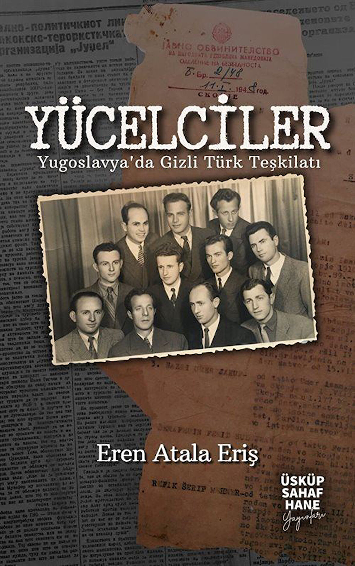 Yücelciler & Yugoslavya'da Gizli Türk Teşkilatı / Eren Atala Eriş