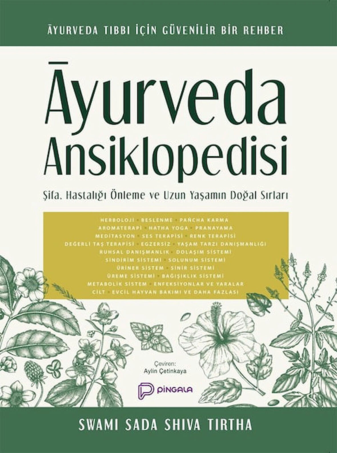 Ayurveda Ansiklopedisi : Şifa, Hastalığı Önleme ve Uzun Yaşamın Doğal Sırları, Swami Sada Shiva Tirtha