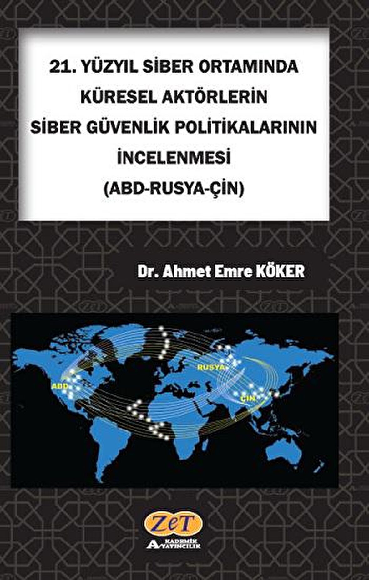 21. Yüzyıl Siber Ortamında Küresel Aktörlerin Siber Güvenlik Politikalarının İncelenmesi (Abd-Rusya-Çin)