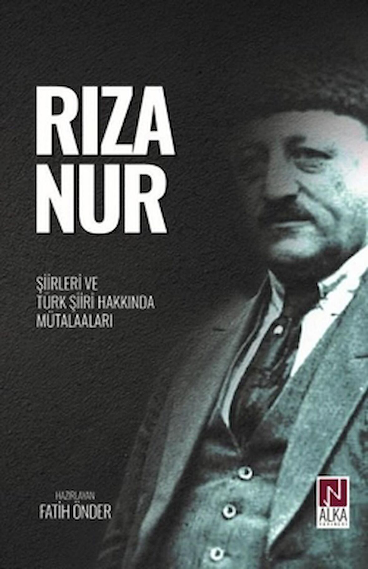 Rıza Nur - Şiirleri ve Türk Şiiri Hakkında Mütalaaları