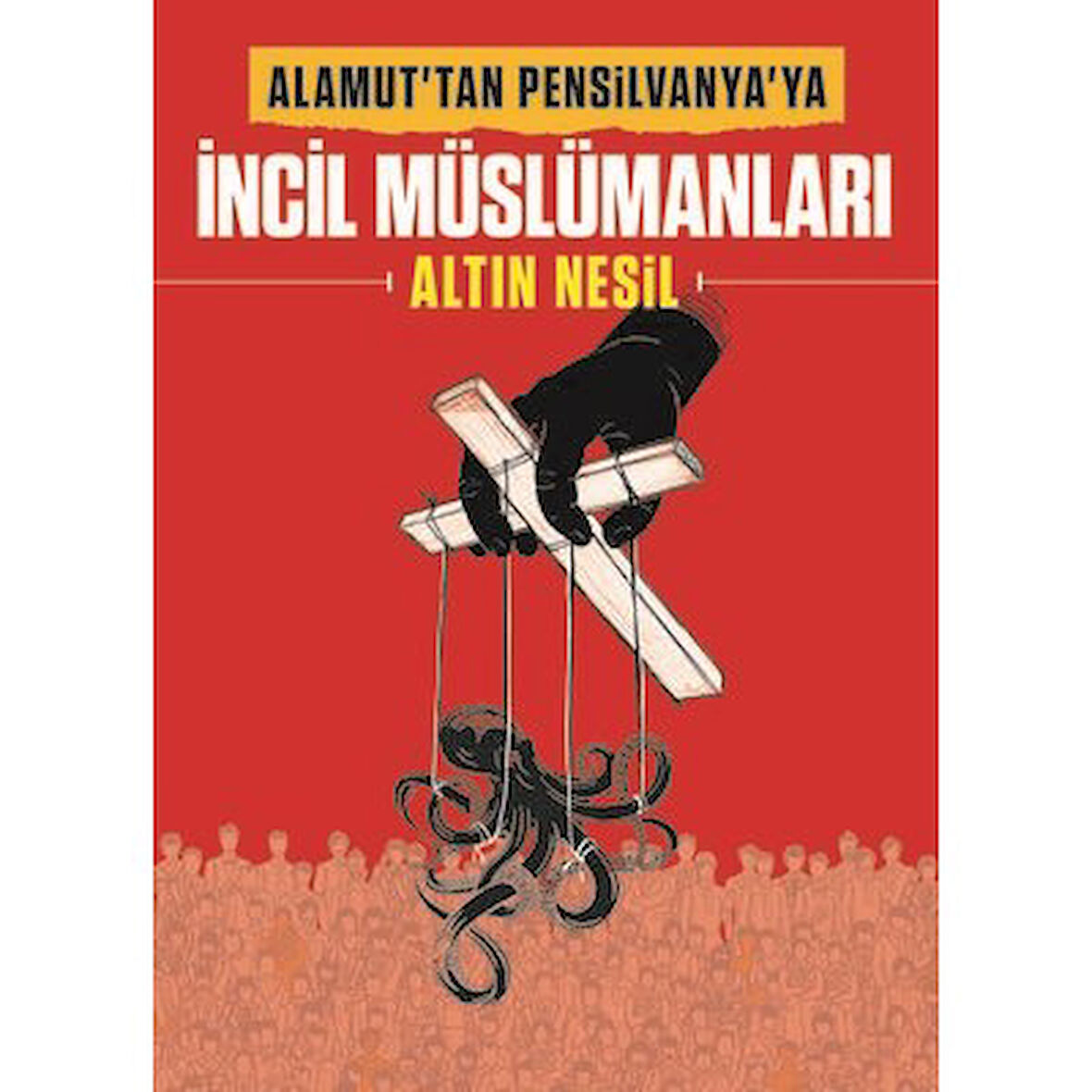 Alamut'tan Pensilvanya'ya - İncil Müslümanları: Altın Nesil