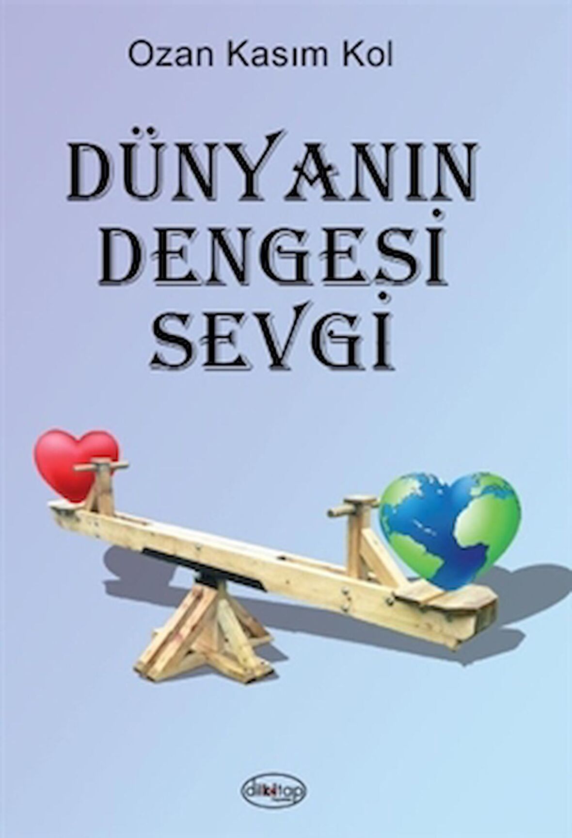 Dünyanın Dengesi Sevgi