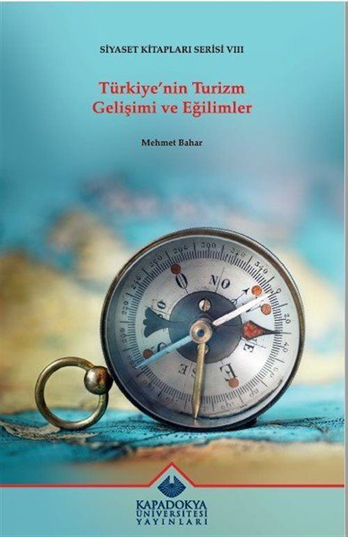 Türkiye'nin Turizm Gelişimi ve Eğilimler / Mehmet Bahar
