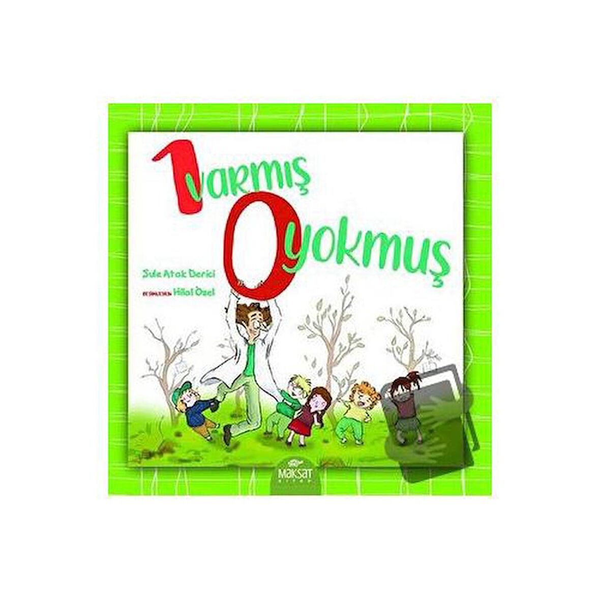 1 Varmış 0 Yokmuş
