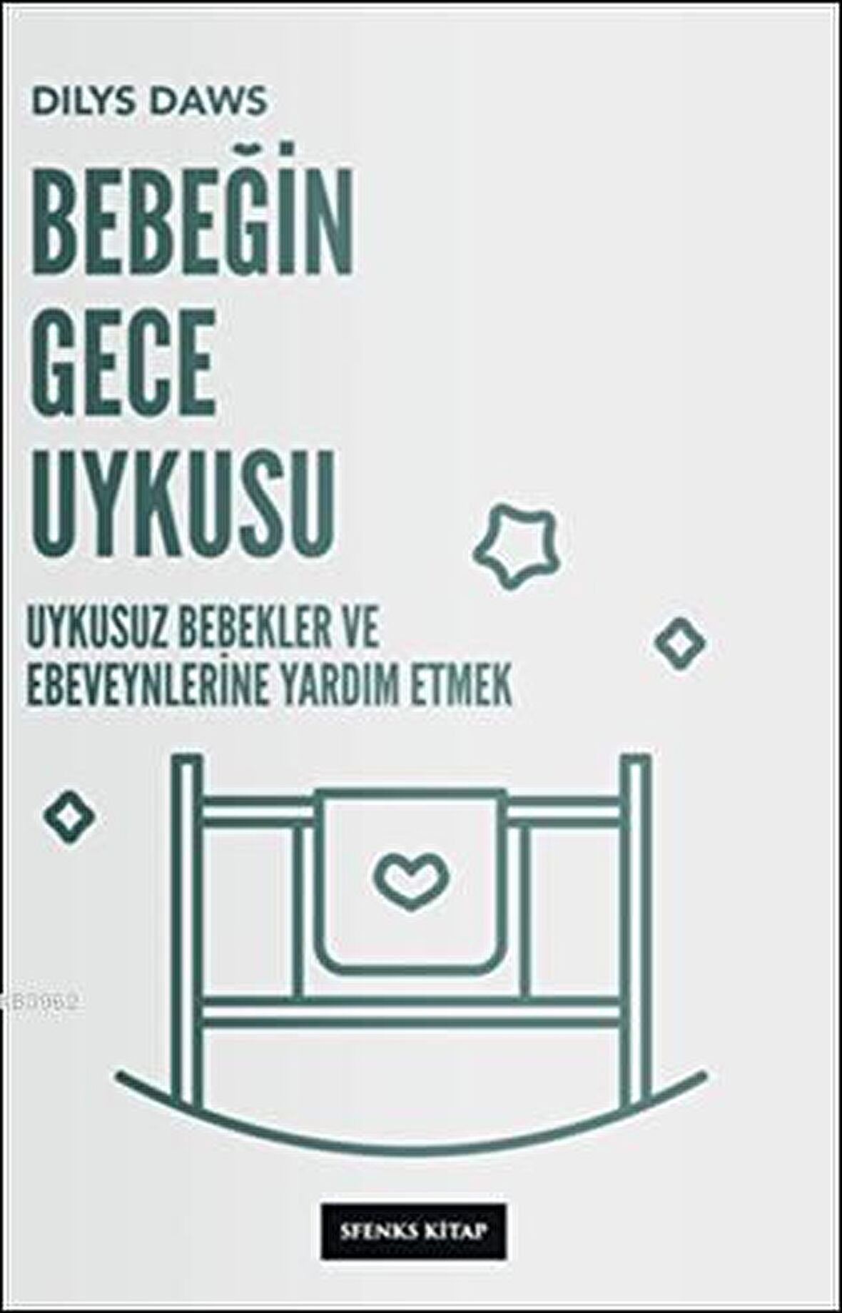 Bebeğin Gece Uykusu - Uykusuz Bebekler ve Ebeveynlerine Yardım Etmek