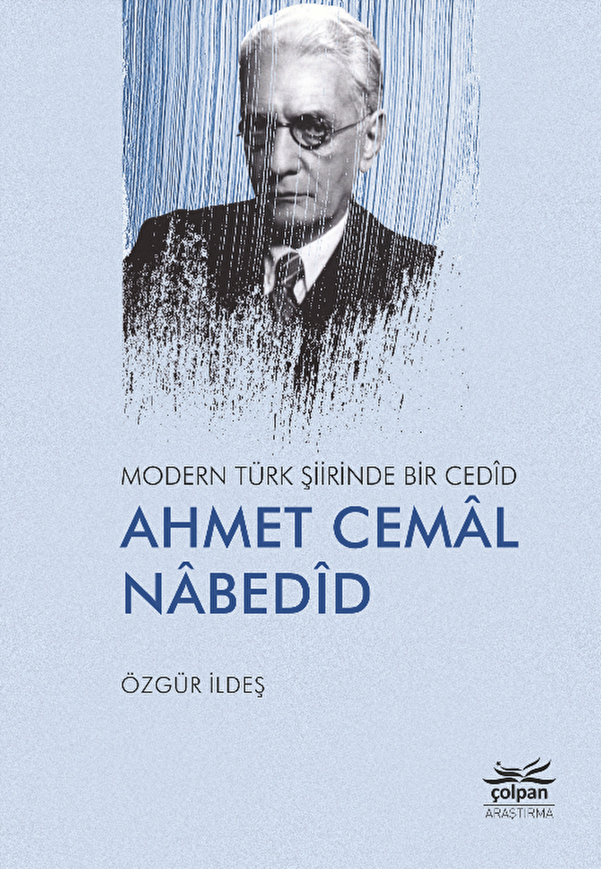 Modern Türk Şiirinde Bir Cedîd Ahmet Cemâl Nâbedîd