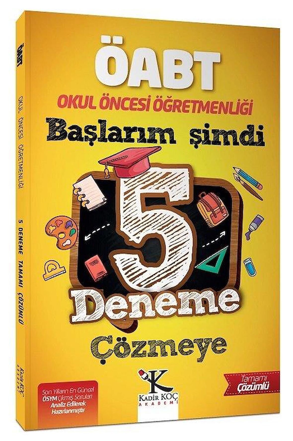 Kadir Koç Akademi ÖABT Okul Öncesi Öğretmenliği Başlarım Şimdi 5 Deneme Çözmeye