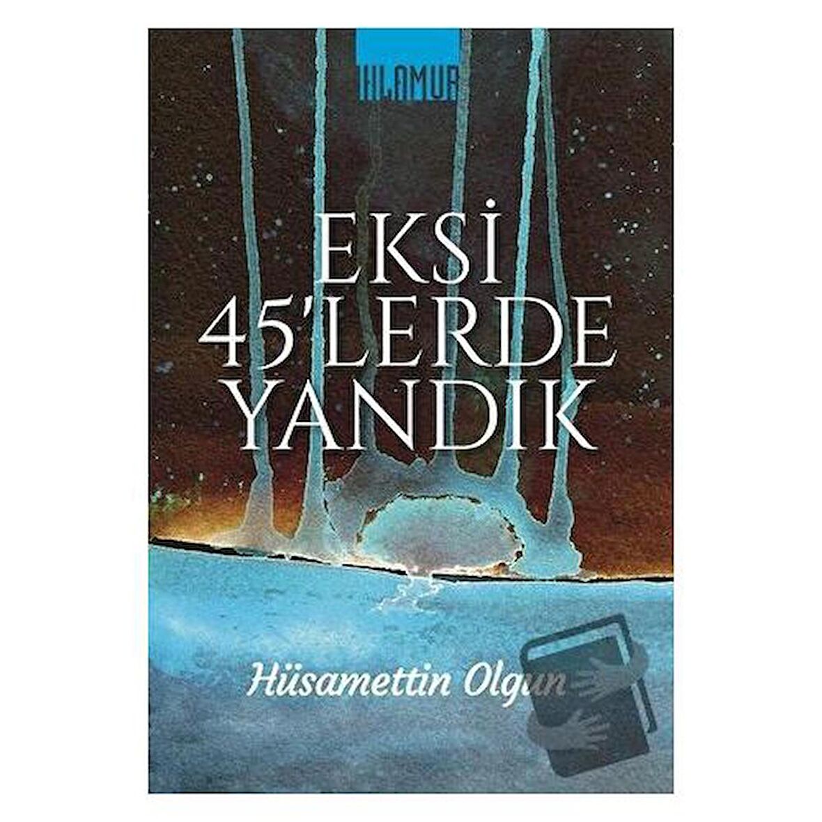 Eksi 45'lerde Yandık
