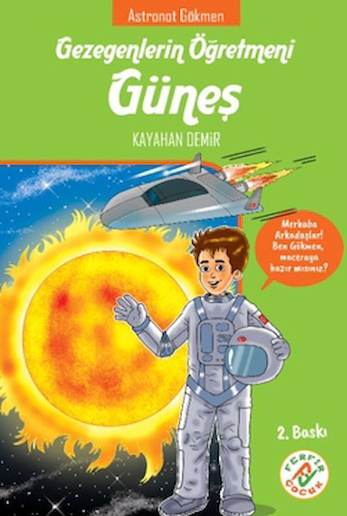 Gezegenlerin Öğretmenleri Güneş - Astronot Gökmen