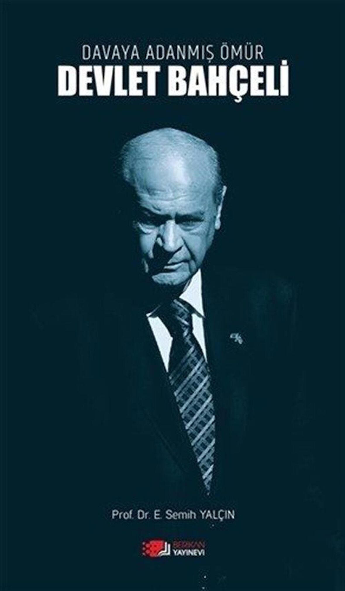 Davaya Adanmış Ömür - Devlet Bahçeli