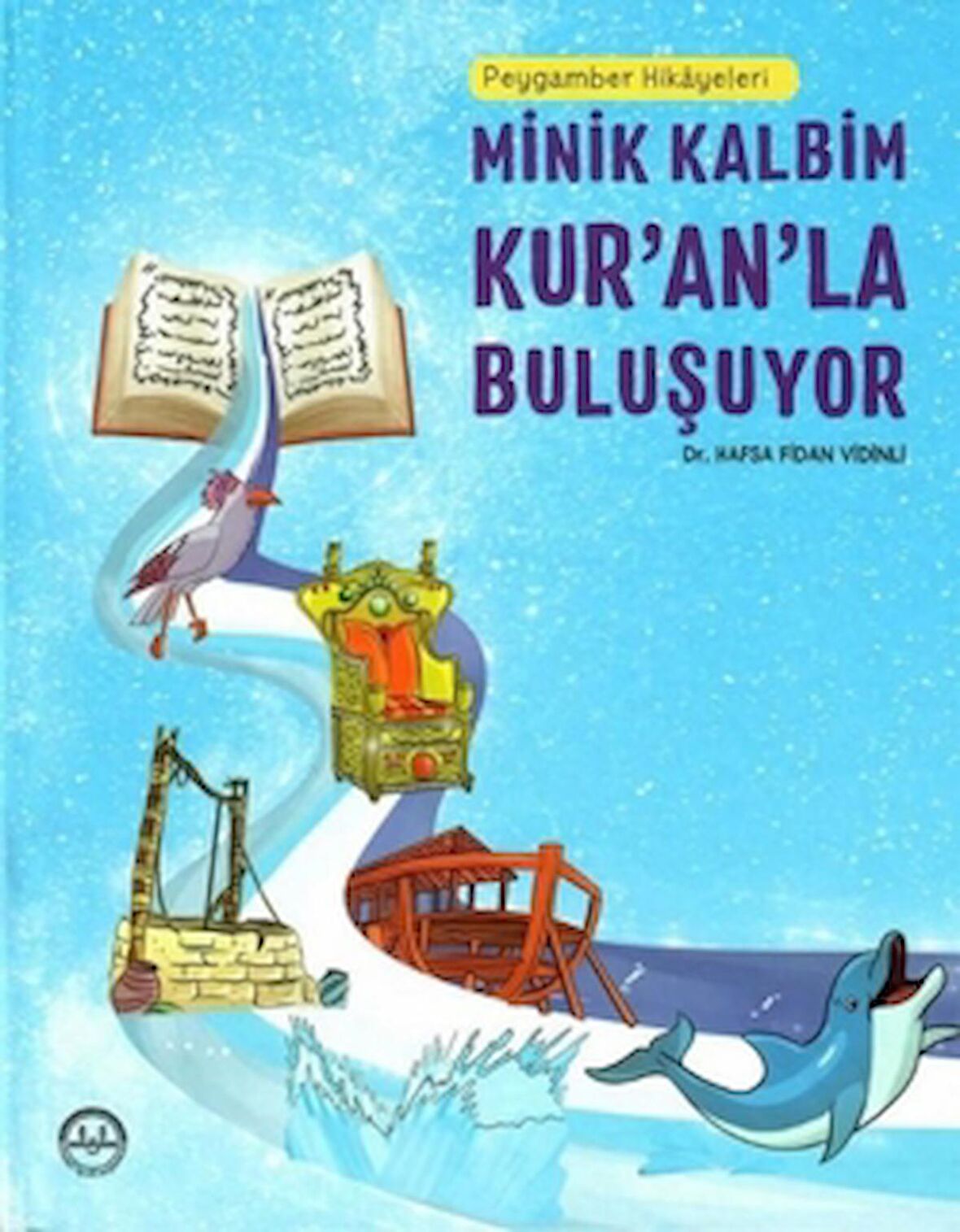 Peygamber Hikayeleri - Minik Kalbim Kur’an’la Buluşuyor