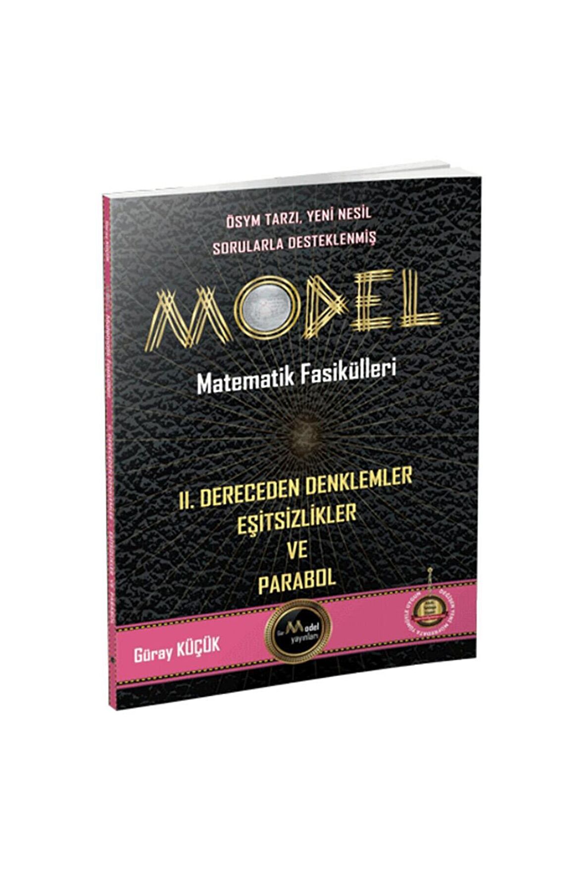 Model Matematik Fasikülleri 2. Dereceden Denklemler Eşitsizlikler ve Parabol