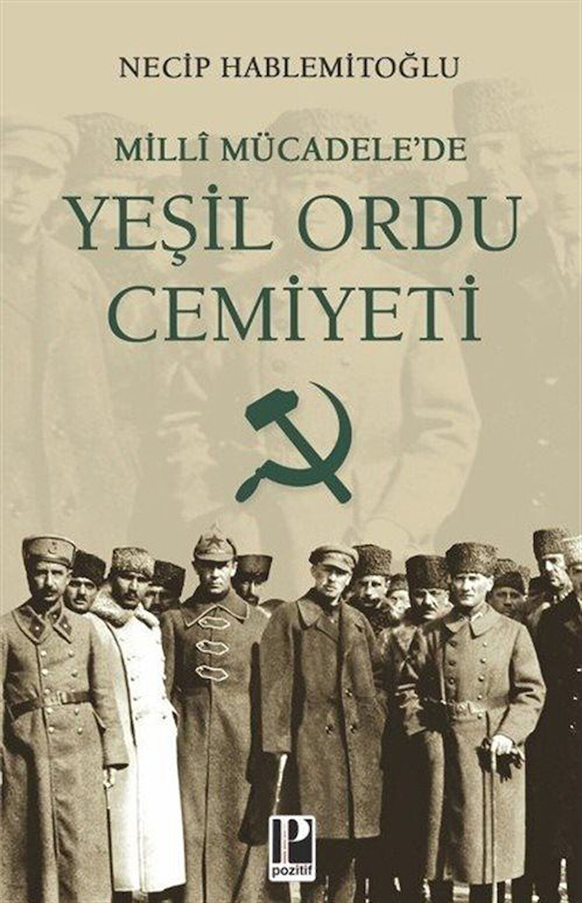 Millî Mücadele'de Yeşil Ordu Cemiyeti / Necip Hablemitoğlu